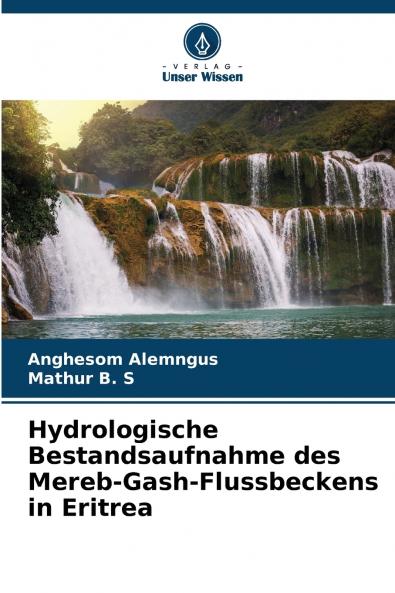 Hydrologische Bestandsaufnahme des Mereb-Gash-Flussbeckens in Eritrea