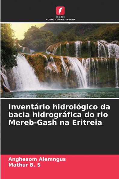 Inventário hidrológico da bacia hidrográfica do rio Mereb-Gash na Eritreia