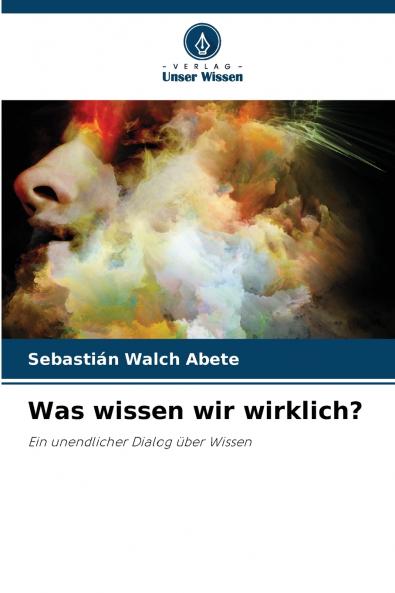Was wissen wir wirklich?