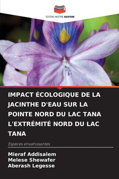IMPACT ÉCOLOGIQUE DE LA JACINTHE D'EAU SUR LA POINTE NORD DU LAC TANA L'EXTRÉMITÉ NORD DU LAC TANA