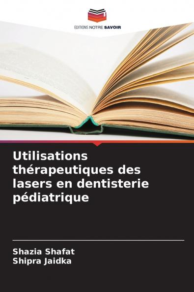 Utilisations thérapeutiques des lasers en dentisterie pédiatrique