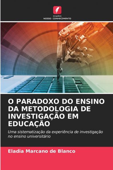 O PARADOXO DO ENSINO DA METODOLOGIA DE INVESTIGAÇÃO EM EDUCAÇÃO