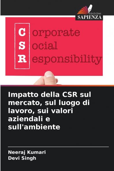Impatto della CSR sul mercato sul luogo di lavoro sui valori aziendali e sull'ambiente