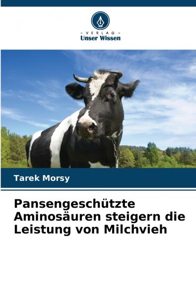Pansengeschützte Aminosäuren steigern die Leistung von Milchvieh