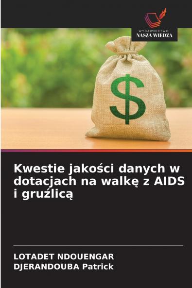 Kwestie jako?ci danych w dotacjach na walk? z AIDS i gru?lic?
