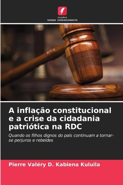 A inflação constitucional e a crise da cidadania patriótica na RDC
