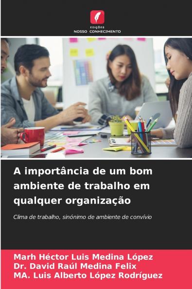 A importância de um bom ambiente de trabalho em qualquer organização