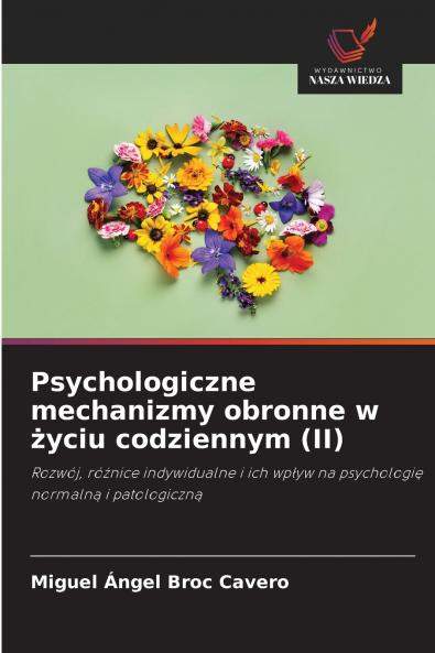 Psychologiczne mechanizmy obronne w ?yciu codziennym (II)