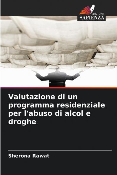 Valutazione di un programma residenziale per l'abuso di alcol e droghe