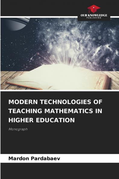 MODERN TECHNOLOGIES OF TEACHING MATHEMATICS IN HIGHER EDUCATION
