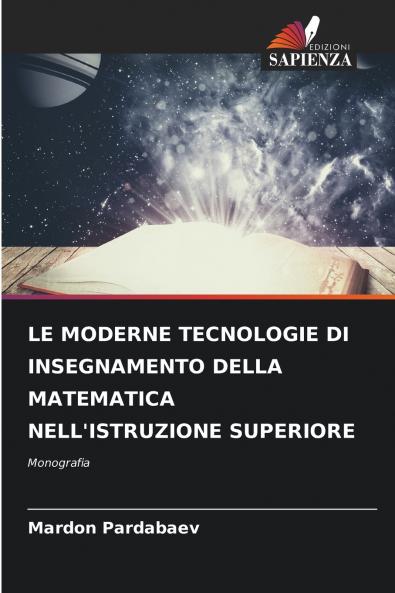 LE MODERNE TECNOLOGIE DI INSEGNAMENTO DELLA MATEMATICA NELL'ISTRUZIONE SUPERIORE