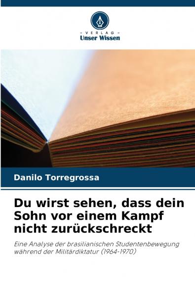 Du wirst sehen dass dein Sohn vor einem Kampf nicht zurückschreckt