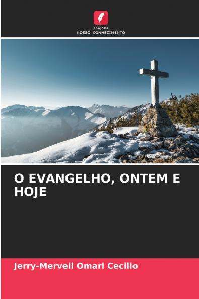 O EVANGELHO ONTEM E HOJE