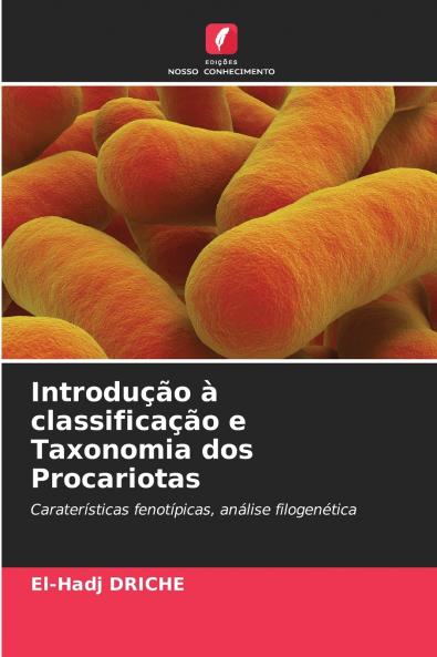 Introdução à classificação e Taxonomia dos Procariotas