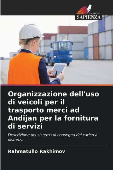 Organizzazione dell'uso di veicoli per il trasporto merci ad Andijan per la fornitura di servizi