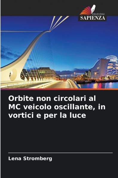 Orbite non circolari al MC veicolo oscillante in vortici e per la luce