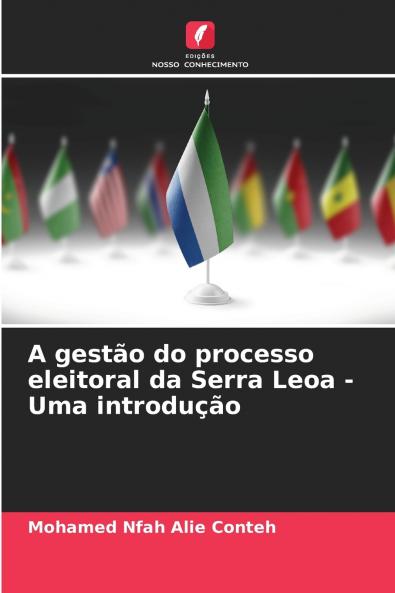 A gestão do processo eleitoral da Serra Leoa - Uma introdução