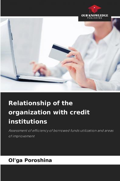 Relationship of the organization with credit institutions