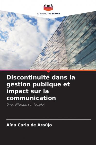 Discontinuité dans la gestion publique et impact sur la communication