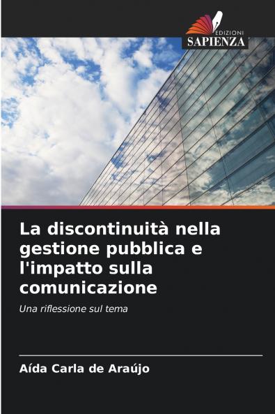 La discontinuità nella gestione pubblica e l'impatto sulla comunicazione