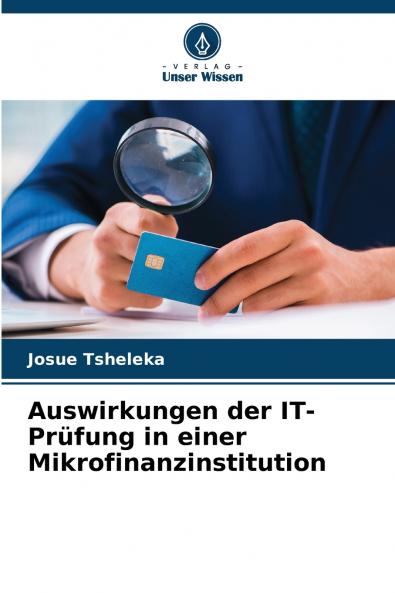 Auswirkungen der IT-Prüfung in einer Mikrofinanzinstitution