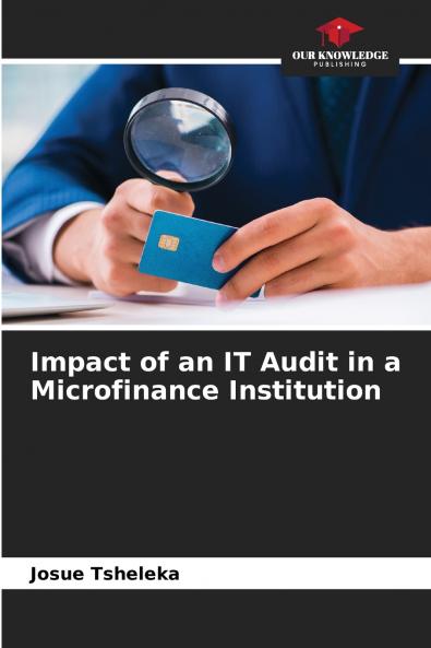 Impact of an IT Audit in a Microfinance Institution