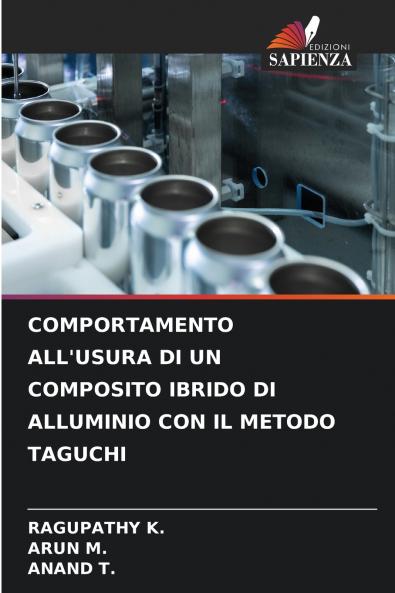 COMPORTAMENTO ALL'USURA DI UN COMPOSITO IBRIDO DI ALLUMINIO CON IL METODO TAGUCHI