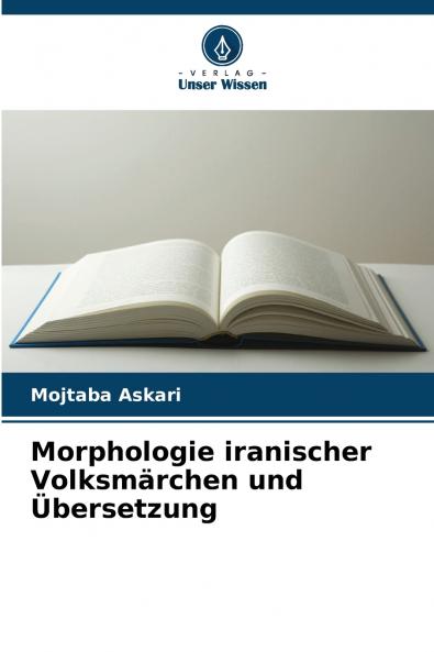 Morphologie iranischer Volksmärchen und Übersetzung