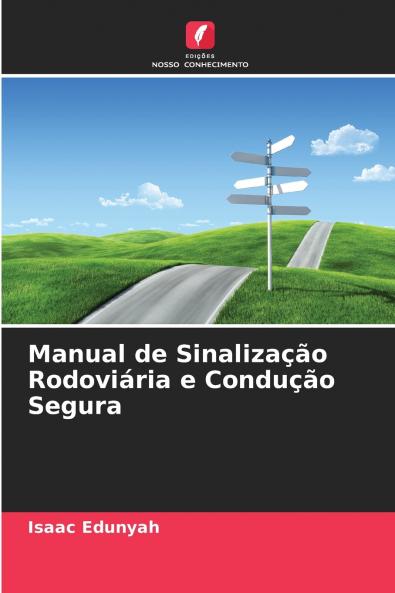 Manual de Sinalização Rodoviária e Condução Segura