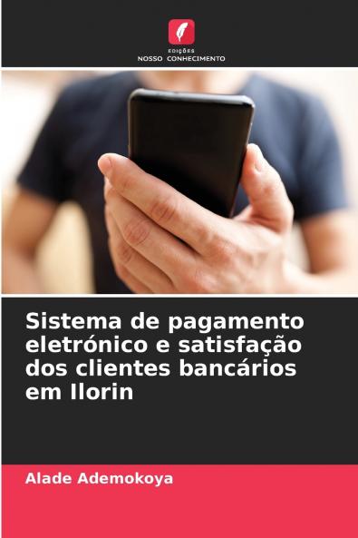Sistema de pagamento eletrónico e satisfação dos clientes bancários em Ilorin