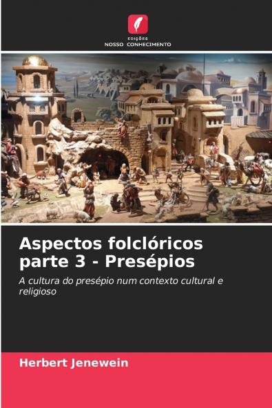 Aspectos folclóricos parte 3 - Presépios