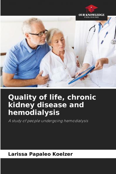 Quality of life chronic kidney disease and hemodialysis