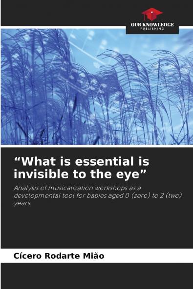 What is essential is invisible to the eye