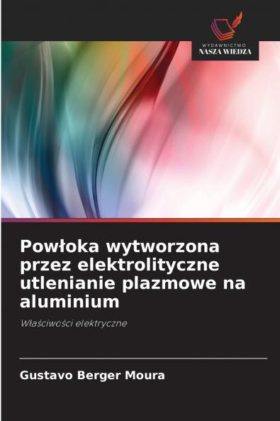 Pow?oka wytworzona przez elektrolityczne utlenianie plazmowe na aluminium