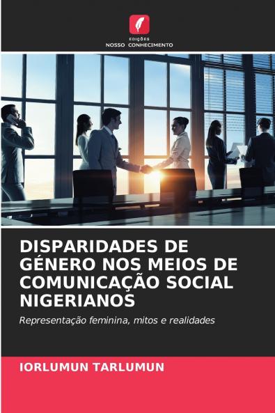 DISPARIDADES DE GÉNERO NOS MEIOS DE COMUNICAÇÃO SOCIAL NIGERIANOS