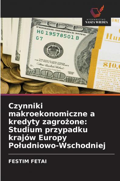 Czynniki makroekonomiczne a kredyty zagro?one
