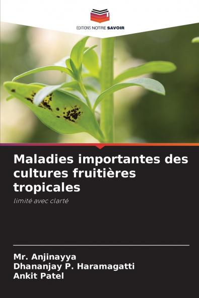 Maladies importantes des cultures fruitières tropicales
