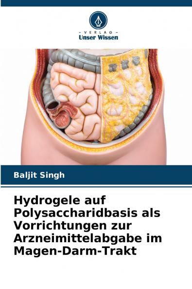 Hydrogele auf Polysaccharidbasis als Vorrichtungen zur Arzneimittelabgabe im Magen-Darm-Trakt