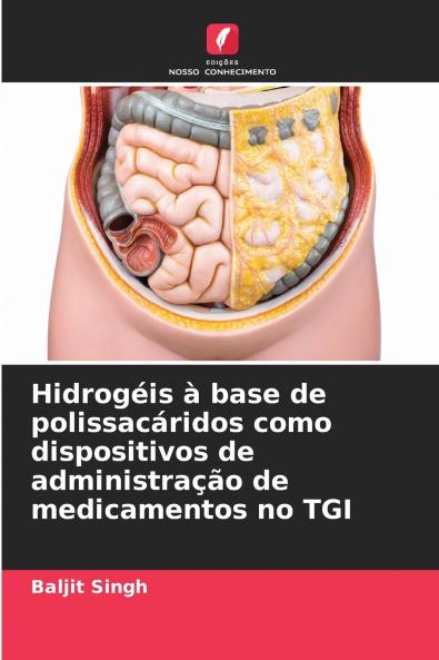 Hidrogéis à base de polissacáridos como dispositivos de administração de medicamentos no TGI