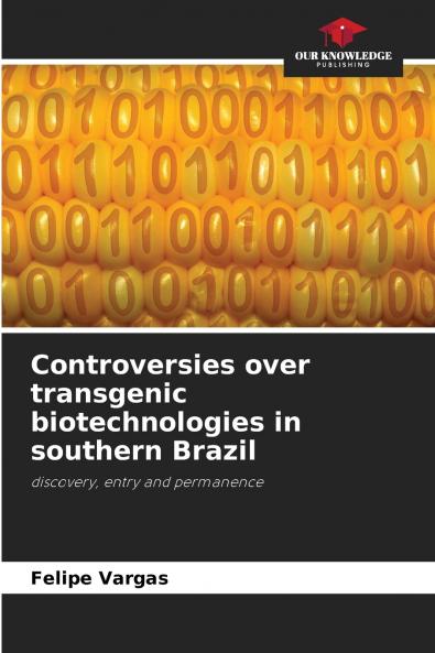 Controversies over transgenic biotechnologies in southern Brazil
