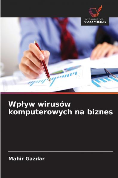 Wp?yw wirusów komputerowych na biznes