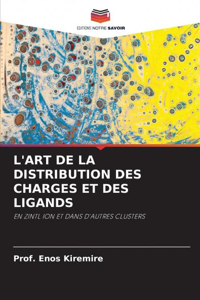 L'ART DE LA DISTRIBUTION DES CHARGES ET DES LIGANDS