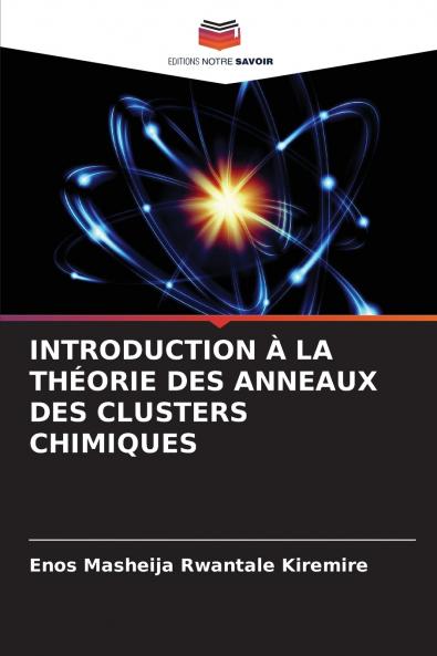 INTRODUCTION À LA THÉORIE DES ANNEAUX DES CLUSTERS CHIMIQUES
