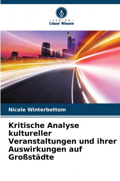Kritische Analyse kultureller Veranstaltungen und ihrer Auswirkungen auf Großstädte