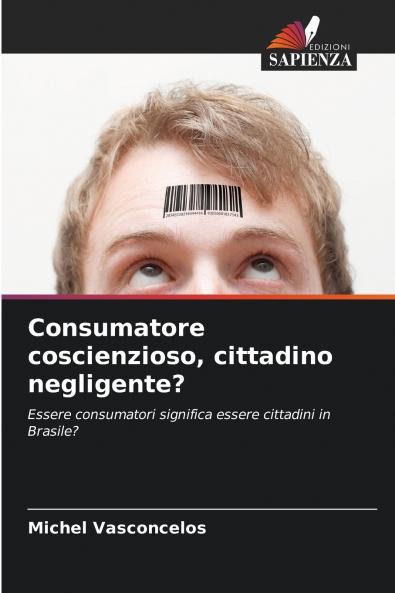 Consumatore coscienzioso cittadino negligente?