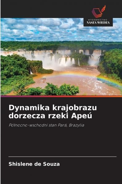 Dynamika krajobrazu dorzecza rzeki Apeú