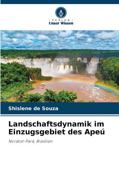 Landschaftsdynamik im Einzugsgebiet des Apeú