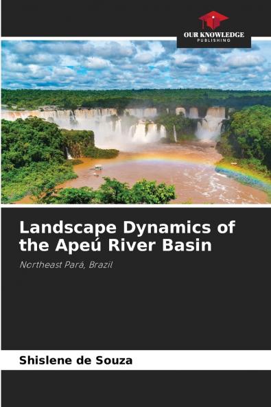 Landscape Dynamics of the Apeú River Basin