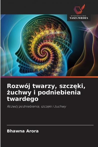 Rozwój twarzy szcz?ki ?uchwy i podniebienia twardego
