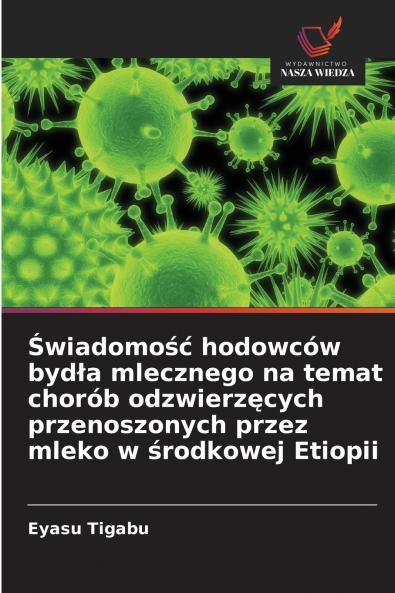?wiadomo?? hodowców byd?a mlecznego na temat chorób odzwierz?cych przenoszonych przez mleko w ?rodkowej Etiopii